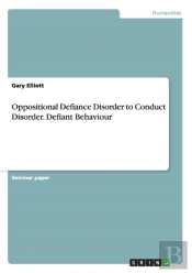 Oppositional Defiance Disorder To Conduct Disorder. Defiant Behaviour