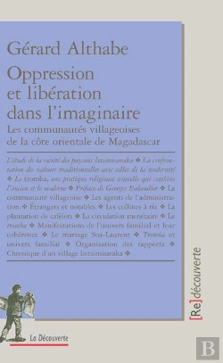 Bertrand.pt - Oppression Et Libération Dans L'Imaginaire ; Les Communautés Villageoises De La Côte Orientale De Madagascar
