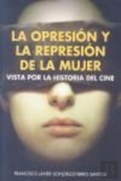 Opresion Y La Represion De La Mujer, La