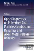 Optic Diagnostics On Pulverized Coal Particles Combustion Dynamics And Alkali Metal Release Behavior
