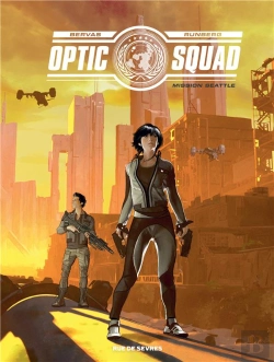 Bertrand.pt - Optic Squad T.1 ; Opération Seattle - Les Infiltrés