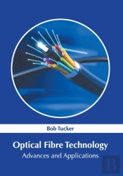 Optical Fibre Technology: Advances And A
