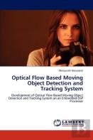 Optical Flow Based Moving Object Detection And Tracking System
