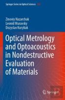 Optical Metrology And Optoacoustics In Nondestructive Evaluation Of Materials