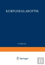 Optics Of Corpuscles / Korpuskularoptik