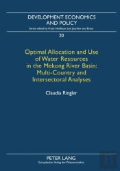 Optimal Allocation And Use Of Water Resources In The Mekong River Basin: Multi-Country And Intersectoral Analyses