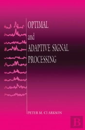 Optimal And Adaptive Signal Processing
