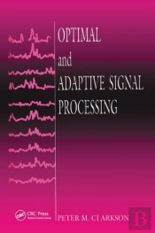 Optimal And Adaptive Signal Processing