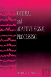 Optimal And Adaptive Signal Processing