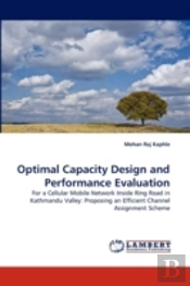 Optimal Capacity Design And Performance Evaluation