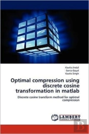 Optimal Compression Using Discrete Cosine Transformation In Matlab