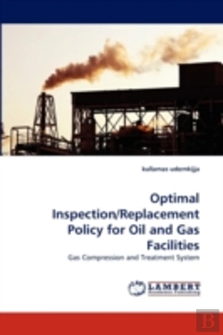 Bertrand.pt - Optimal Inspection/Replacement Policy For Oil And Gas Facilities