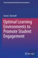 Optimal Learning Environments To Promote Student Engagement