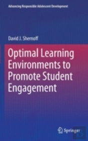 Optimal Learning Environments To Promote Student Engagement