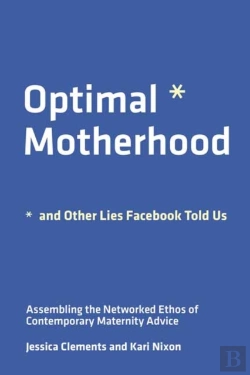 Bertrand.pt - Optimal Motherhood And Other Lies Facebook Told Us