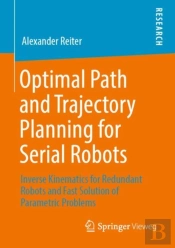 Optimal Path And Trajectory Planning For Serial Robots