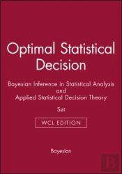 Optimal Statistical Decision & Bayesian Inference In Statistical Analysis & Applied Statistical Decision Theory