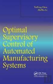 Optimal Supervisory Control Of Automated Manufacturing Systems