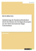 Optimierung Der Kundenzufriedenheit Durch Den Einsatz Des Six-Sigma-Konzeptes Aus Der Sicht International Tatiger Unternehmen