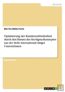 Bertrand.pt - Optimierung Der Kundenzufriedenheit Durch Den Einsatz Des Six-Sigma-Konzeptes Aus Der Sicht International Tatiger Unternehmen