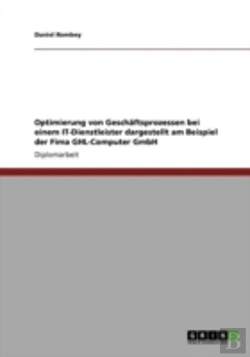 Bertrand.pt - Optimierung Von Geschaã‚Â¤Ftsprozessen Bei Einem It-Dienstleister Dargestellt Am Beispiel Der Fima Ghl-Computer Gmbh