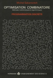 Optimisation Combinatoire : Méthodes Mathémathiques Et Algorithmiques : Programmation Discrète