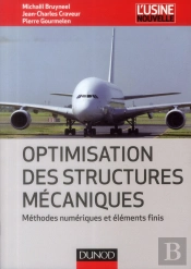 Optimisation Des Structures Mécaniques ; Méthodes Numériques Et Éléments Finis