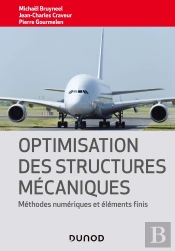 Optimisation Des Structures Mécaniques : Méthodes Numériques Et Éléments Finis