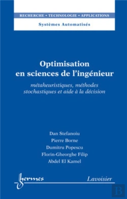 Bertrand.pt - Optimisation En Sciences De L'Ingénieur : Métaheuristiques, Méthodes Stochastiques Et Aide À La Décision