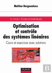 Optimisation Et Contrôle Des Systèmes Linéaires - Cours Et Exercices Corrigés : Cours Et Exercices Corrigés