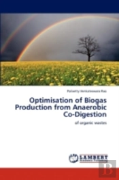 Optimisation Of Biogas Production From Anaerobic Co-Digestion