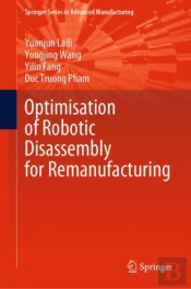 Optimisation Of Robotic Disassembly For Remanufacturing