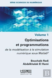 Optimisations Et Programmations ; De La Modélisation À La Simulation Numérique Sous Matlab®