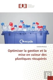 Optimiser La Gestion Et La Mise En Valeur Des Plastiques Recuperes