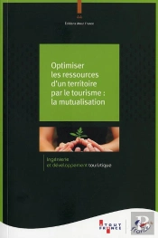Optimiser Les Ressources D'Un Territoire Par Le Tourisme:La Mutualisation