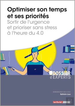 Bertrand.pt - Optimiser Son Temps Et Ses Priorités ; Sortir De L'Urgence Et Prioriser Sans Stress À L'Heure Du 4.0
