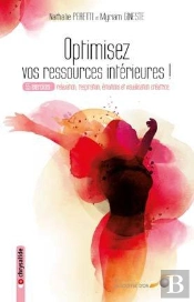 Optimisez Vos Ressources Intérieures ; 55 Exercices : Relaxation, Respiration, Émotions Et Visualisations Créatrices