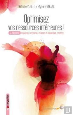 Bertrand.pt - Optimisez Vos Ressources Intérieures ; 55 Exercices : Relaxation, Respiration, Émotions Et Visualisations Créatrices