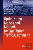 Optimization Models And Methods For Equilibrium Traffic Assignment