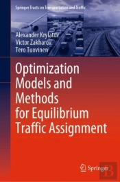 Optimization Models And Methods For Equilibrium Traffic Assignment