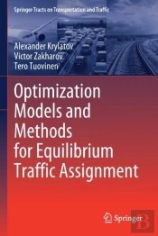 Optimization Models And Methods For Equilibrium Traffic Assignment