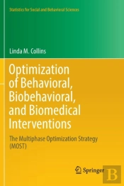 Optimization Of Behavioral, Biobehavioral, And Biomedical Interventions