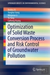 Optimization Of Solid Waste Conversion Process And Risk Control Of Groundwater Pollution