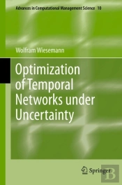 Optimization Of Temporal Networks Under Uncertainty