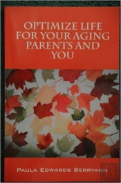Optimize Life For Your Aging Parents And You