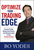 Optimize Your Trading Edge: Increase Profits, Reduce Draw-Downs, And Eliminate Leaks In Your Trading Strategy