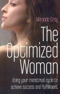 Optimized Woman, The Â€“ Using Your Menstrual Cycle To Achieve Success And Fulfillment