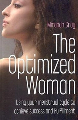 Bertrand.pt - Optimized Woman, The Â€“ Using Your Menstrual Cycle To Achieve Success And Fulfillment