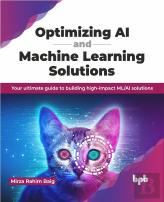 Optimizing Ai And Machine Learning Solutions