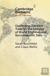 Optimizing Decision Trees For The Analysis Of World Englishes And Sociolinguistic Data